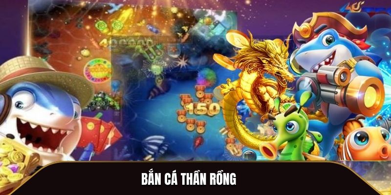 Bắn Cá Thần Rồng