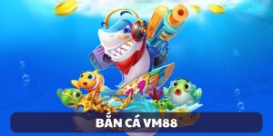 Bắn Cá VM88 – Chinh Phục Đại Dương, Săn Thưởng Siêu To